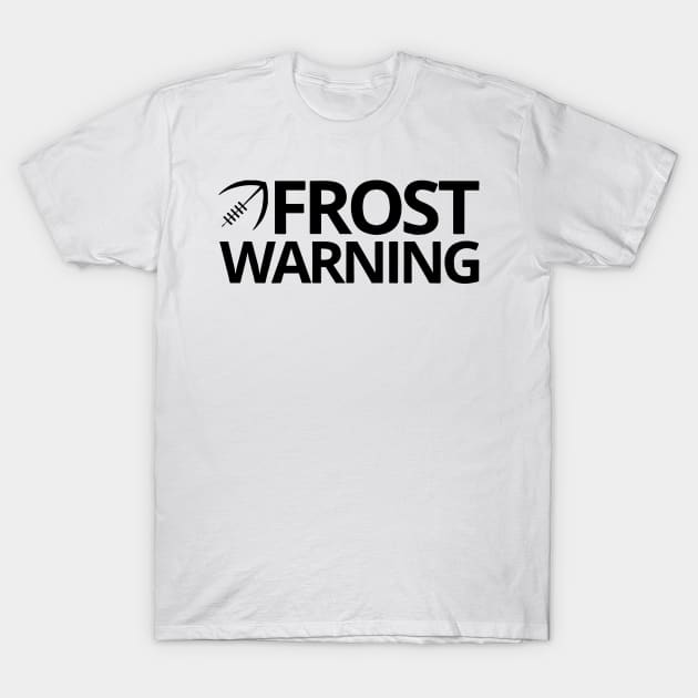 Frost Warning T-Shirt by keylasusy